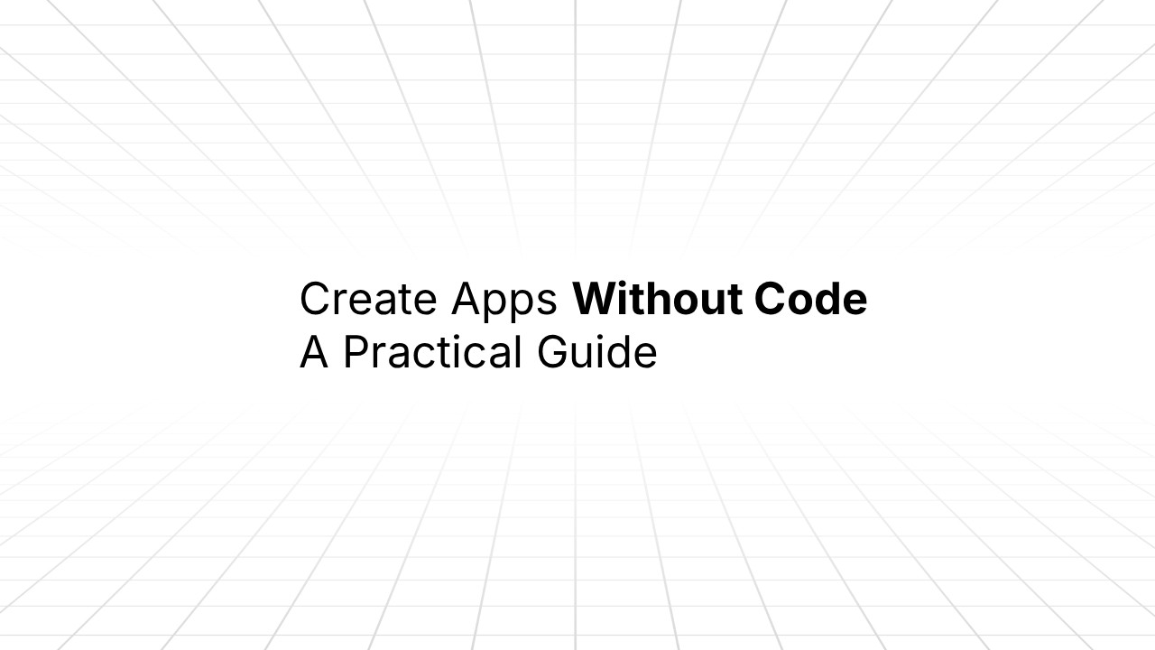 Minimal cover image with a white grid background in perspective, featuring the centered text ‘Create Apps Without Code’ with ‘Without Code’ emphasized, and the subtitle ‘A Practical Guide.’
