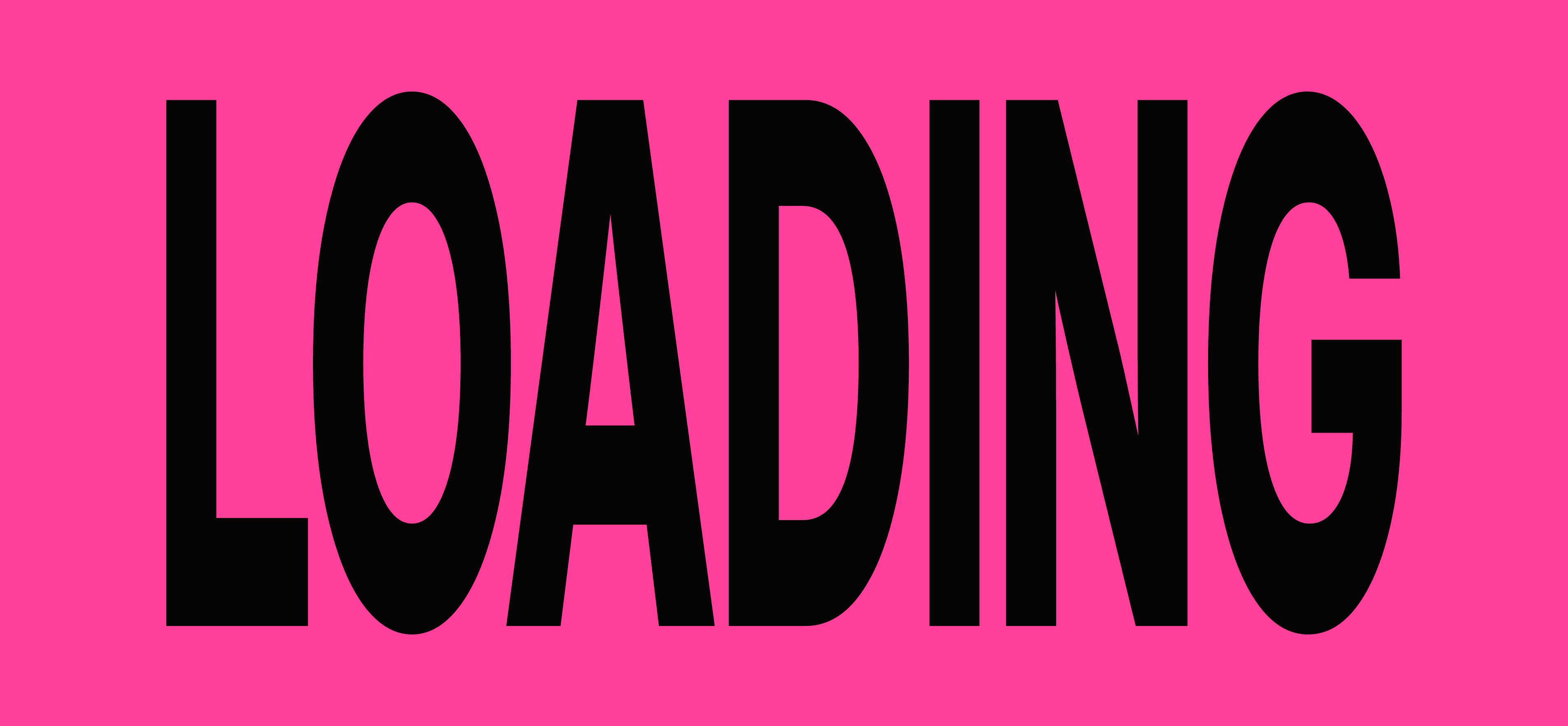 The word "LOADING" in a bold, stretched, condensed sans-serif typeface on a bright pink background.
