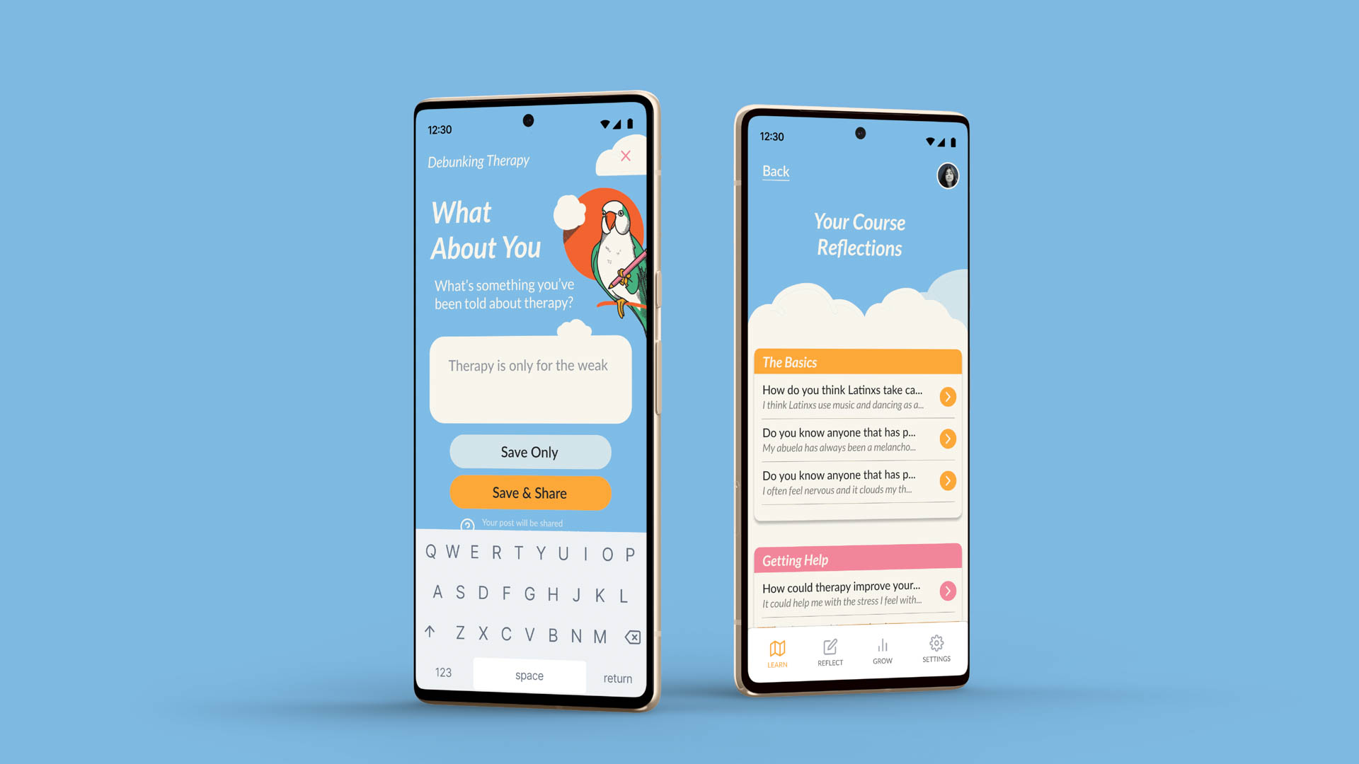 Two smartphones are displayed against a light blue background. The left phone shows a colorful cartoon character and the text "What About You" and "Debunking Therapy" at the top. The right phone displays a course reflection titled "Your Course Reflections" with sections labeled "The Basics" and "Getting Help," each with bullet points and arrows. Both phones show the time as 12:30 and icons for space, refresh, and settings at the bottom.