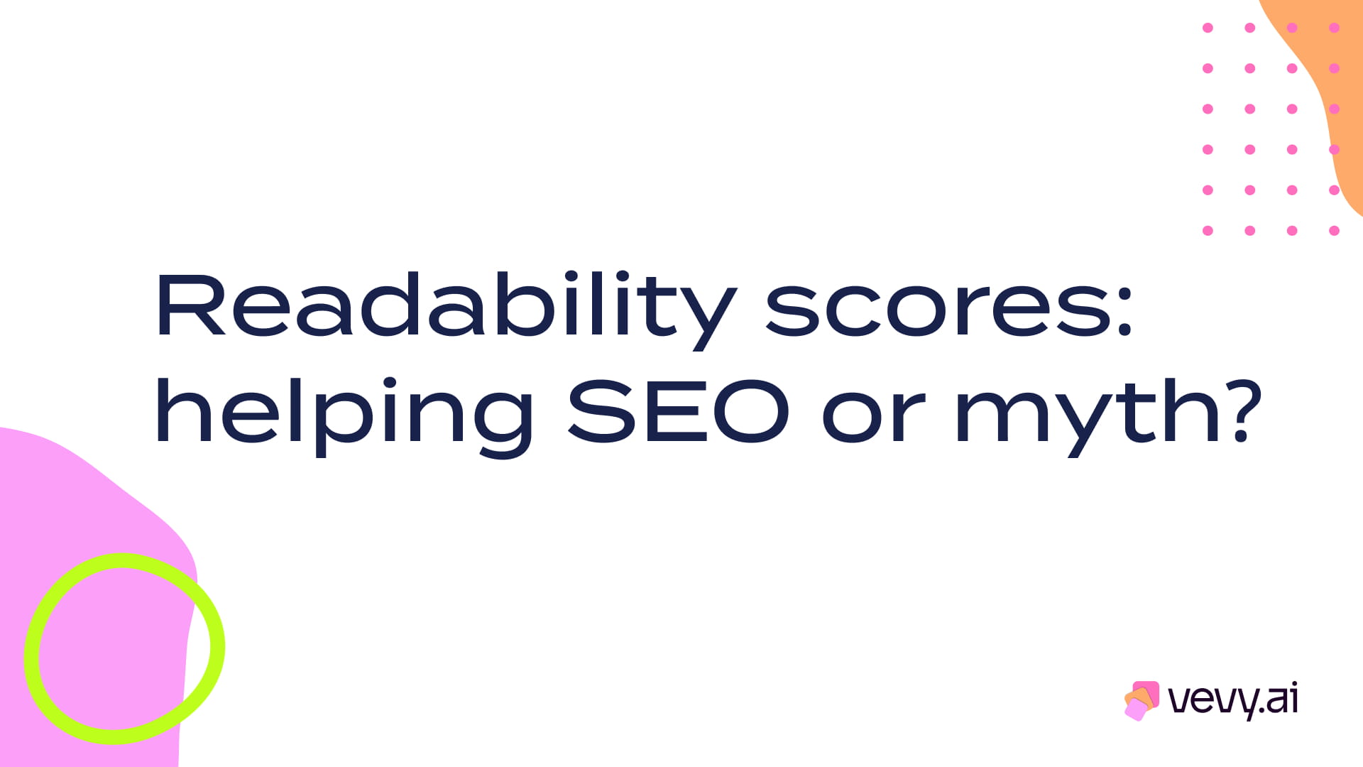 Readability Scores: Are They Really Helping SEO or Just a Myth?