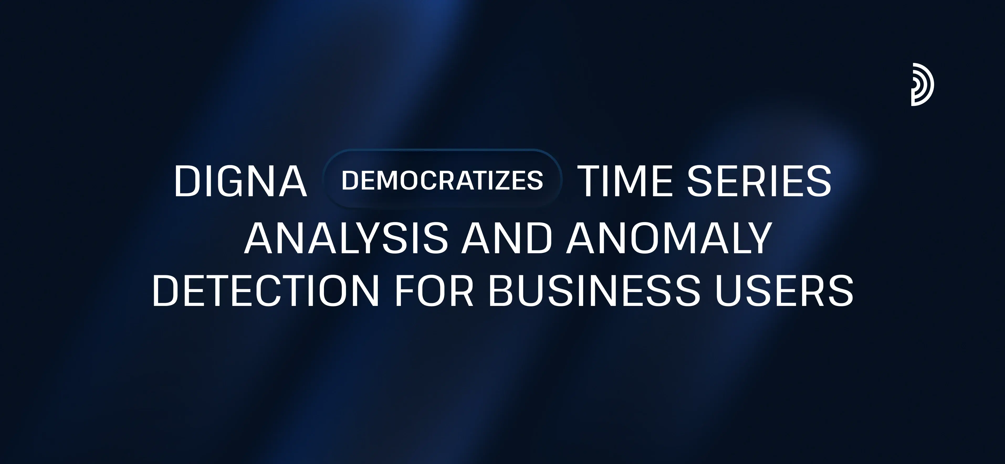 digna Democratizes Time Series Analysis and Anomaly Detection for Business Users