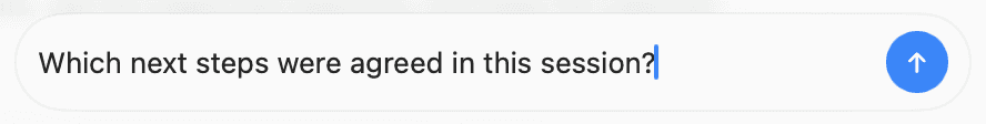 An example question about agreed next steps, with the blue Send question arrow ready.