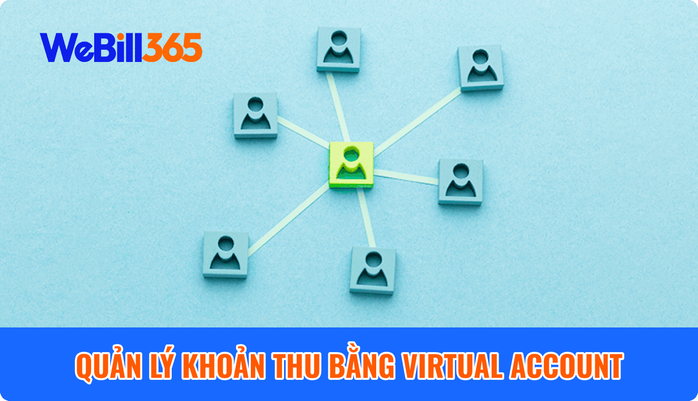 Rút ngắn quy trình thu phí nhờ ứng dụng Tài khoản Ảo