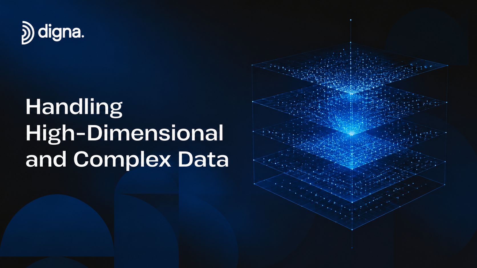 A digital graphic titled Handling High-Dimensional and Complex Data featuring a glowing blue abstract data structure.