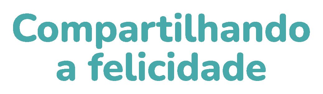 Compartilhando a felicidade