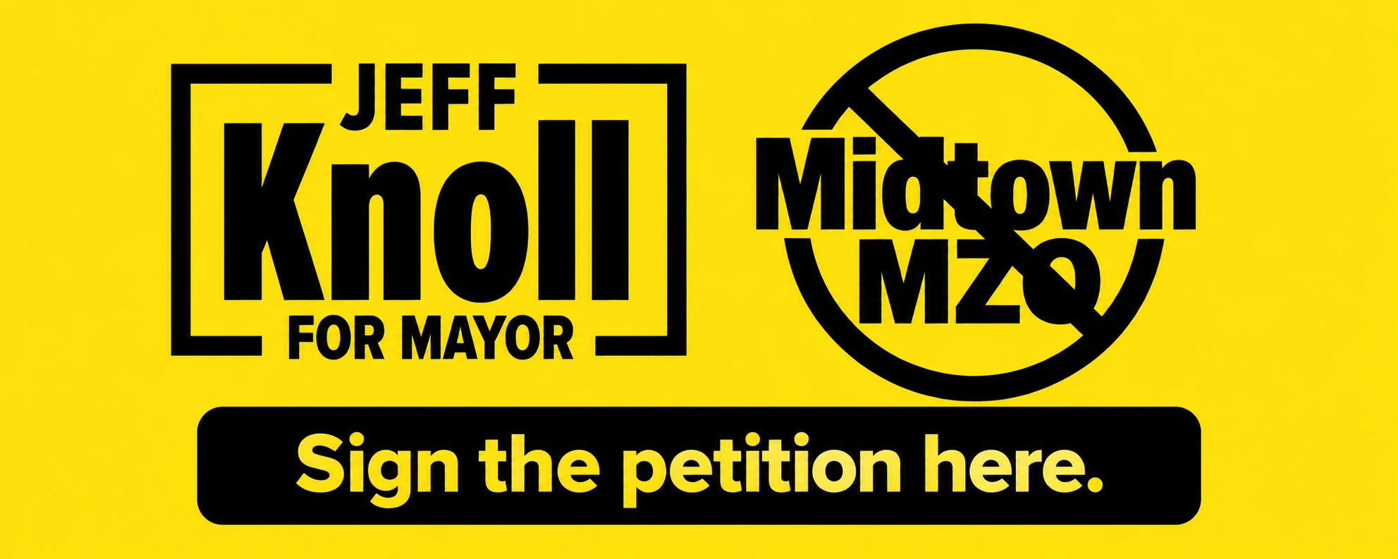 Jeff Knoll for Mayor — No Midtown MZO. Sign the petition here.