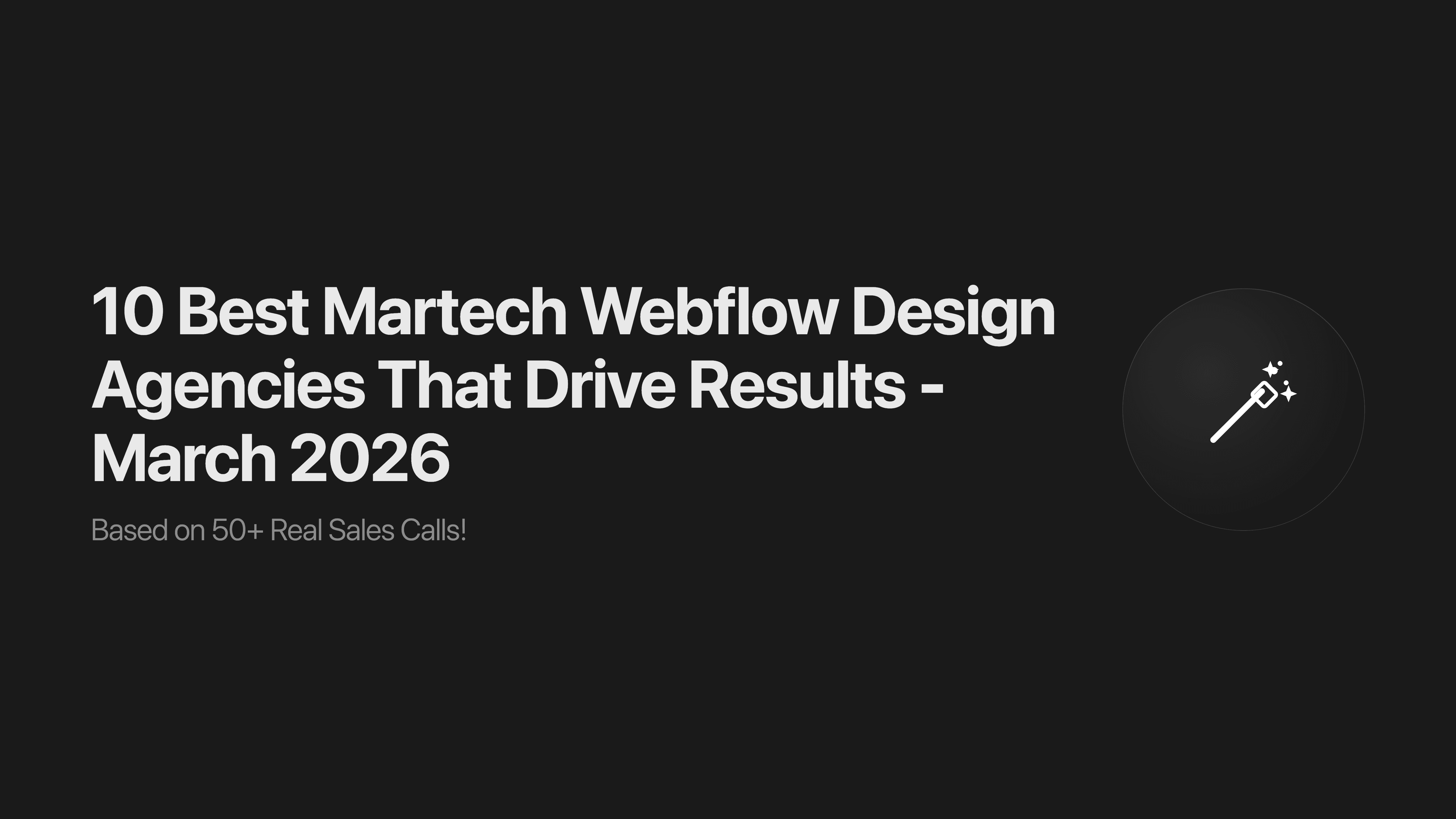 10 Best Martech Webflow Design Agencies That Drive Results - March 2026