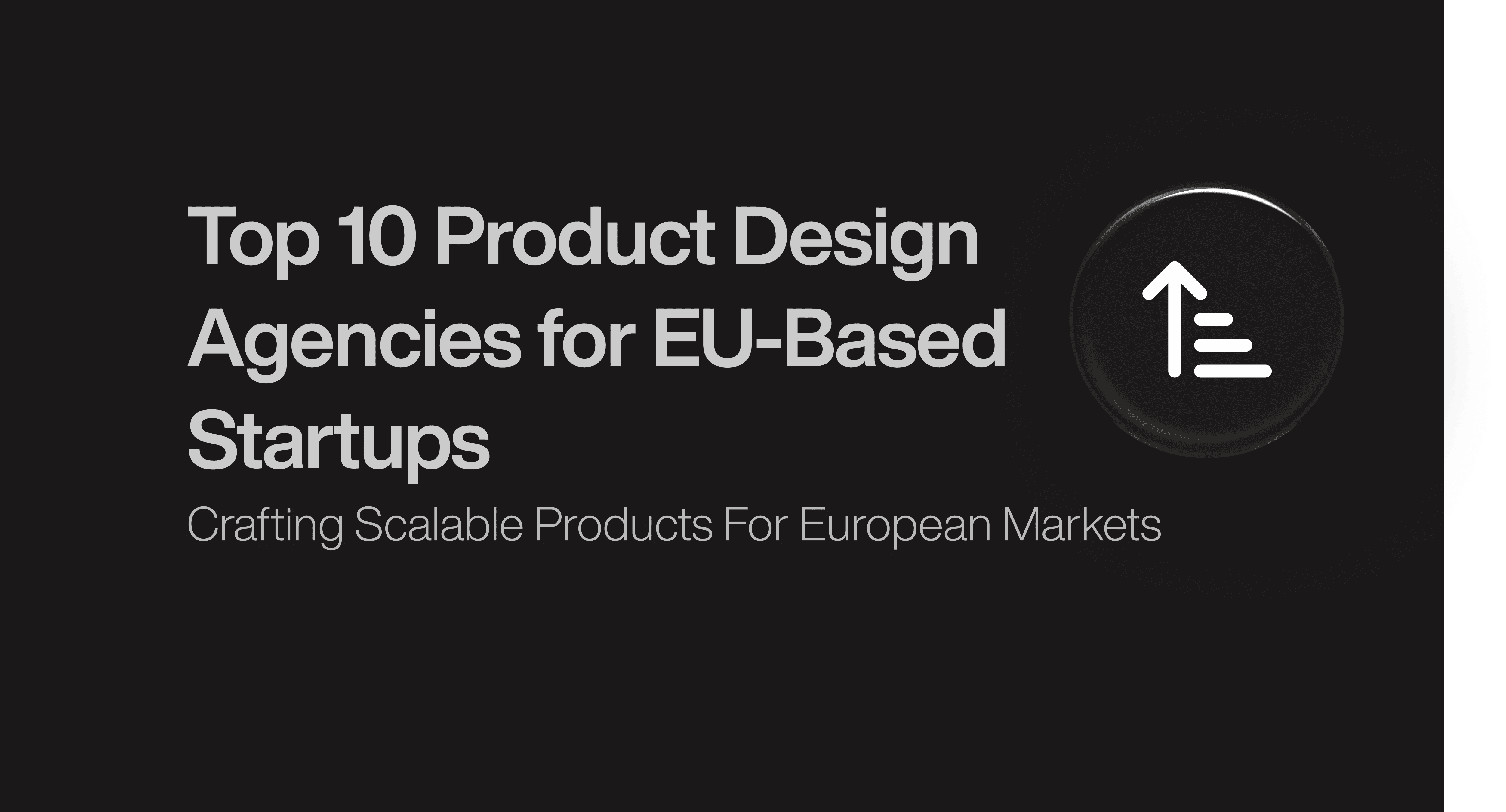 Top 10 Product Design Agencies for EU-Based Startups