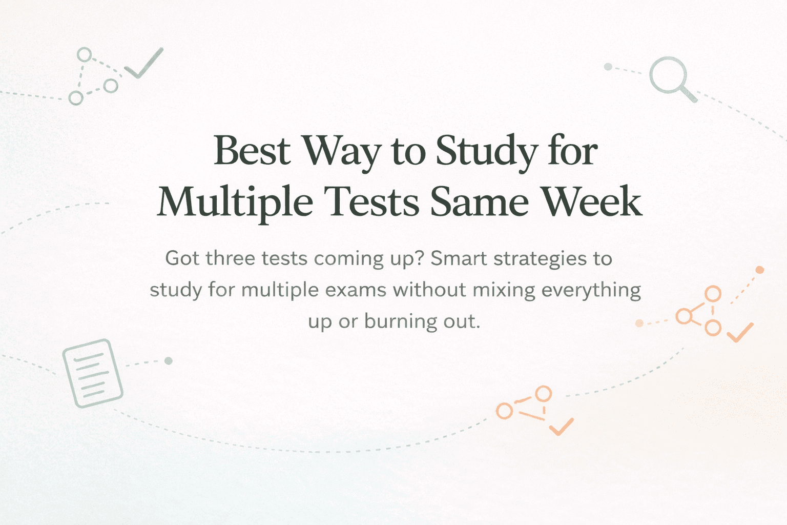 Clean study tips graphic with the headline “Best Way to Study for Multiple Tests Same Week” on a light background with icons.