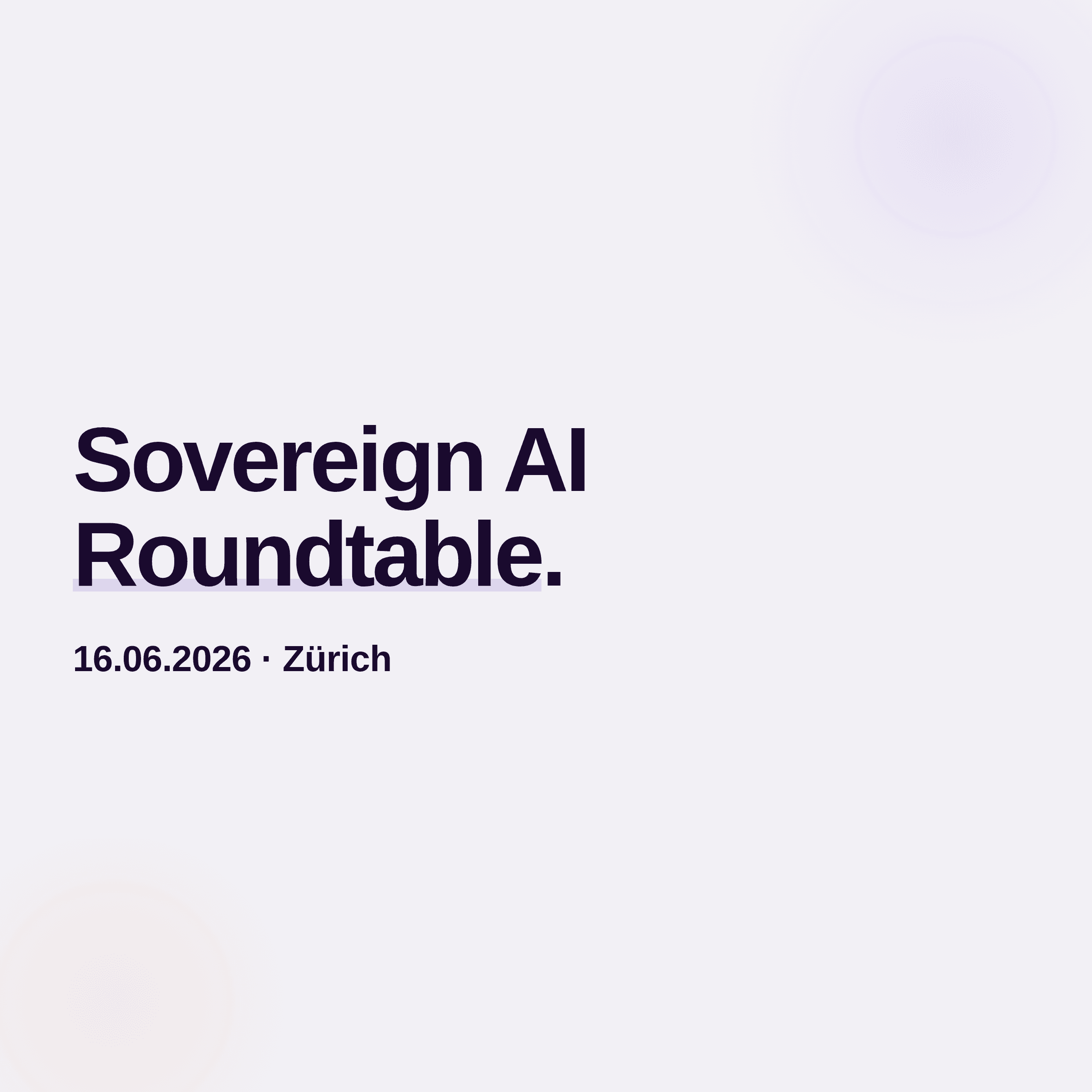 Sovereign AI Roundtable, Zürich, 16.06.2026.