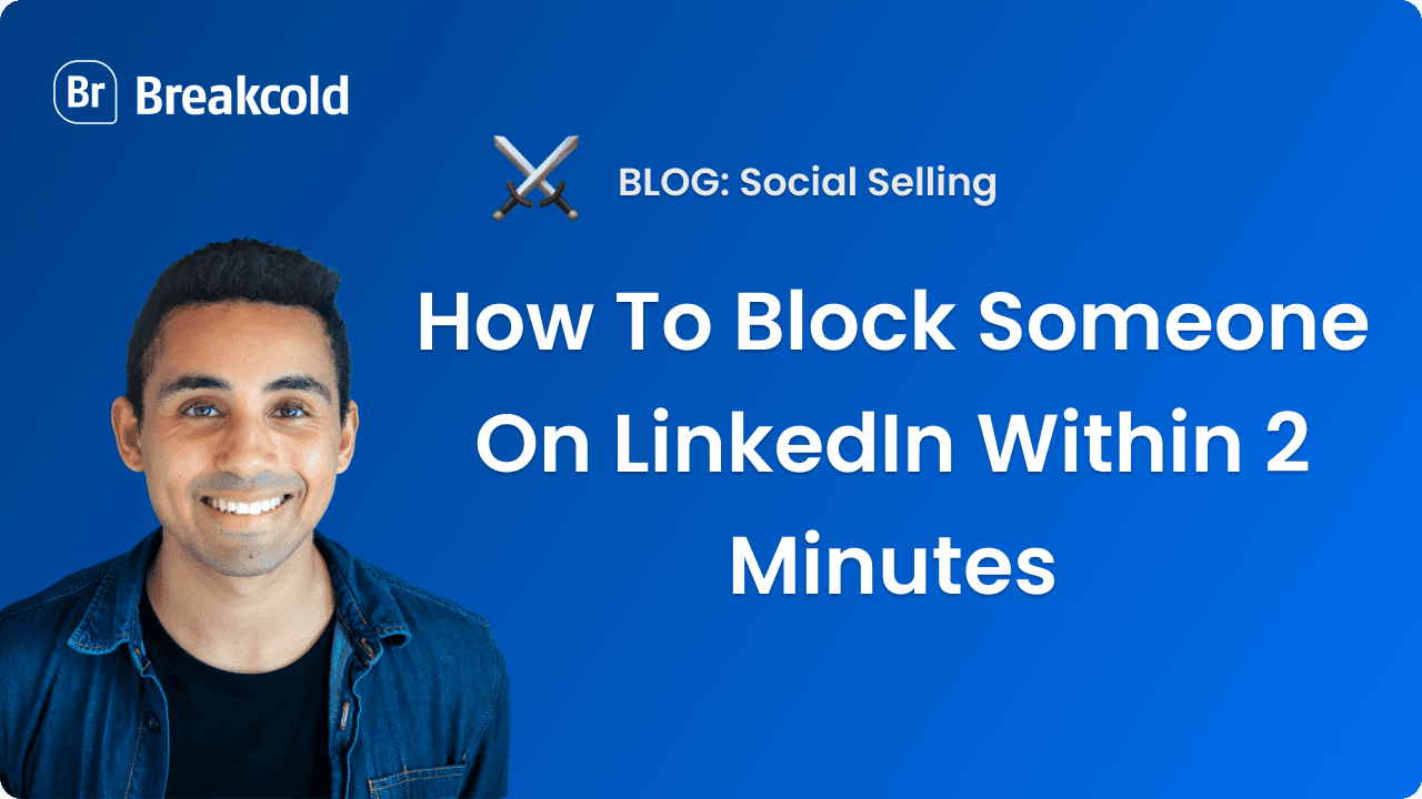 Comment bloquer quelqu'un sur LinkedIn | Breakcold