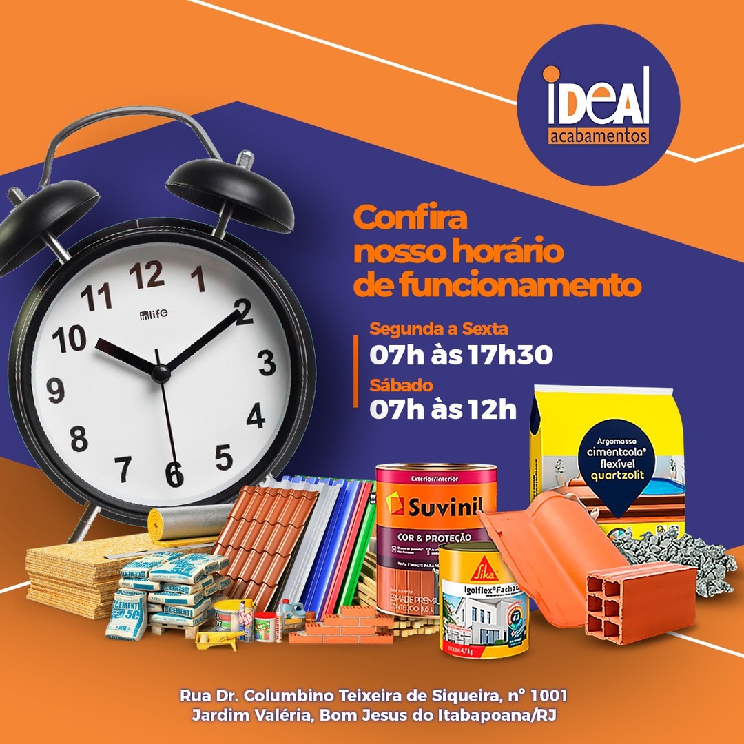 Horário de atendimento da Ideal Acabamentos na Rua Dr. Columbino Teixeira de Siqueira, 1001, Jardim Valéria, Bom Jesus do Itabapoana - RJ. Loja aberta de segunda a sexta, das 07h às 17h30, e aos sábados das 07h às 12h. Ideal Acabamentos, a melhor opção em materiais de construção e acabamentos.