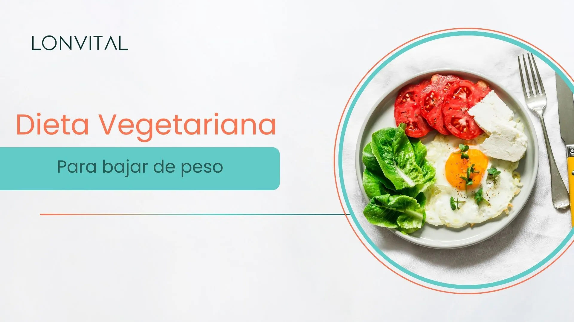 Dieta vegetariana | Todo lo que necesitas saber para bajar de peso con ella