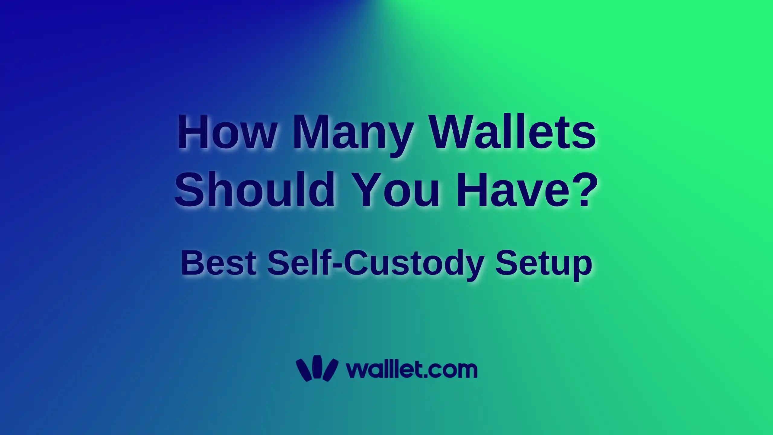 How Many Crypto Wallets Should You Have? Best Self-Custody Setup