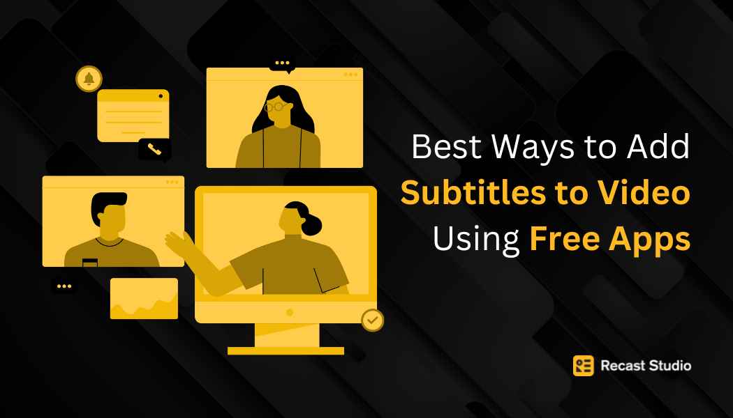 Best Ways to Add Subtitles to Video Using Free Apps