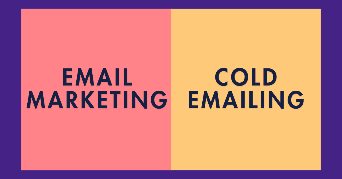 Email Marketing vs. Cold Emailing: Key Differences