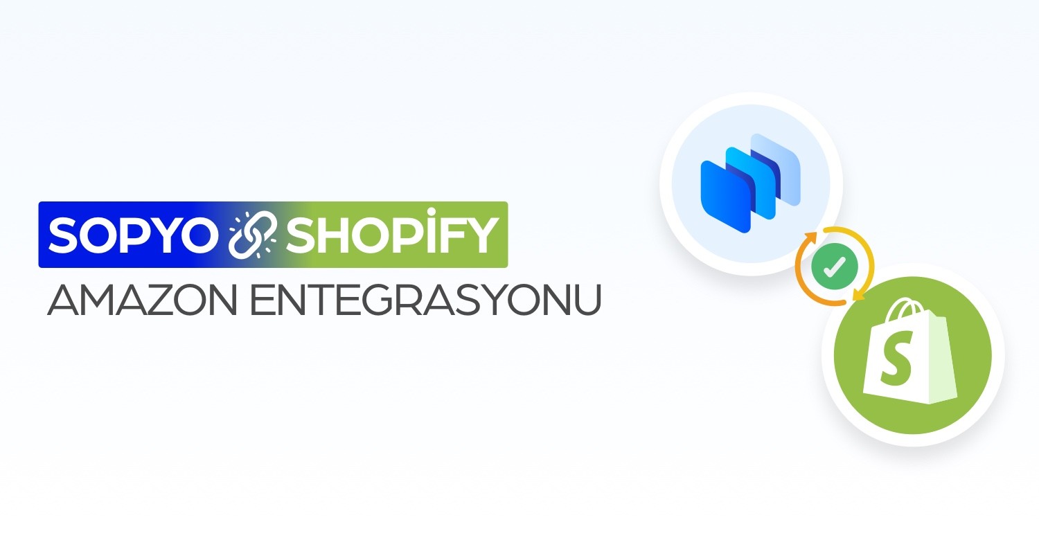 Sopyo ile Shopify Amazon Entegrasyonu