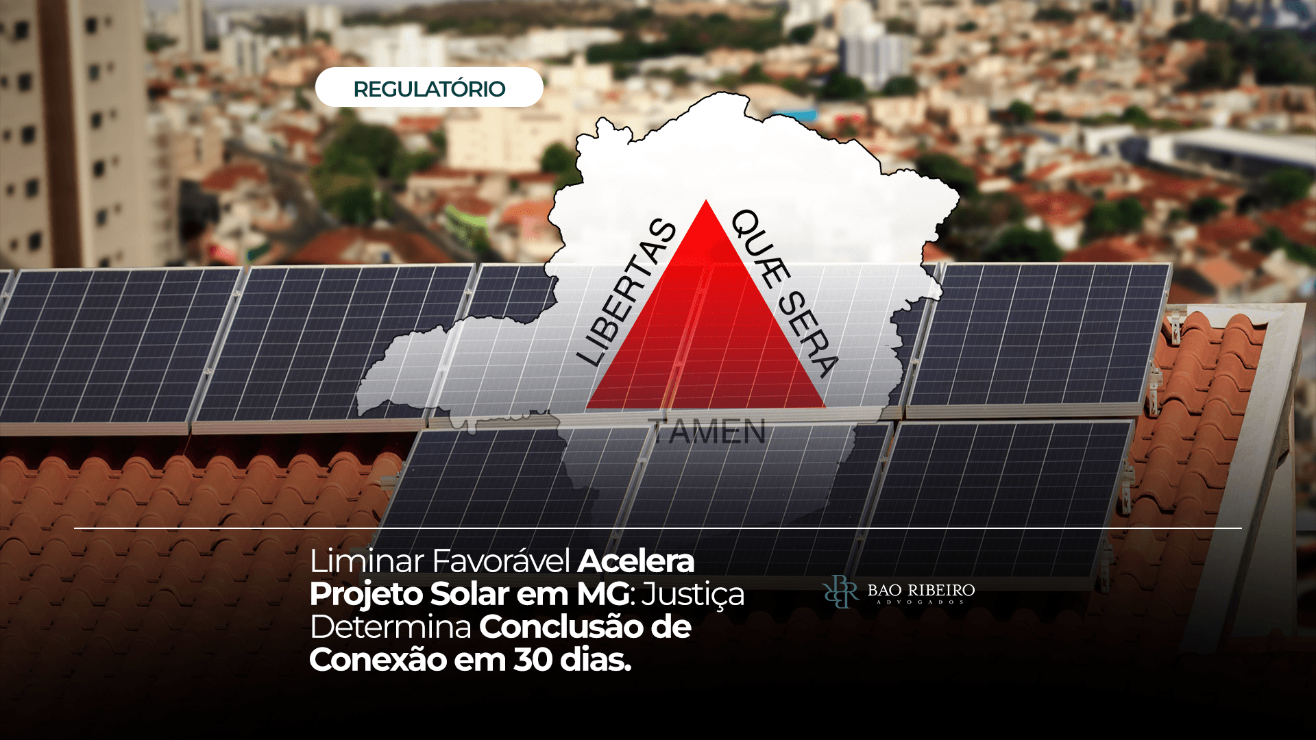 Liminar favorável acelera projeto solar em MG: Justiça determina conclusão de conexão em 30 dias - Bao Ribeiro