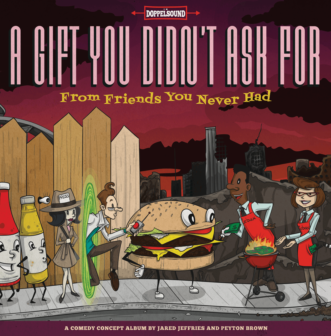 An illustrated album cover containing the title (A Gift You Didn’t Ask For From Friends You Never Had) and an illustration of a row of characters - sentient jars of ketchup and mustard, a man stepping out of a portal, a sentient cheeseburger, all handing two employees of the Zebax corporation their money, which is being burnt in a grill - in front of a fence, with an apocalyptic scene as the background.
