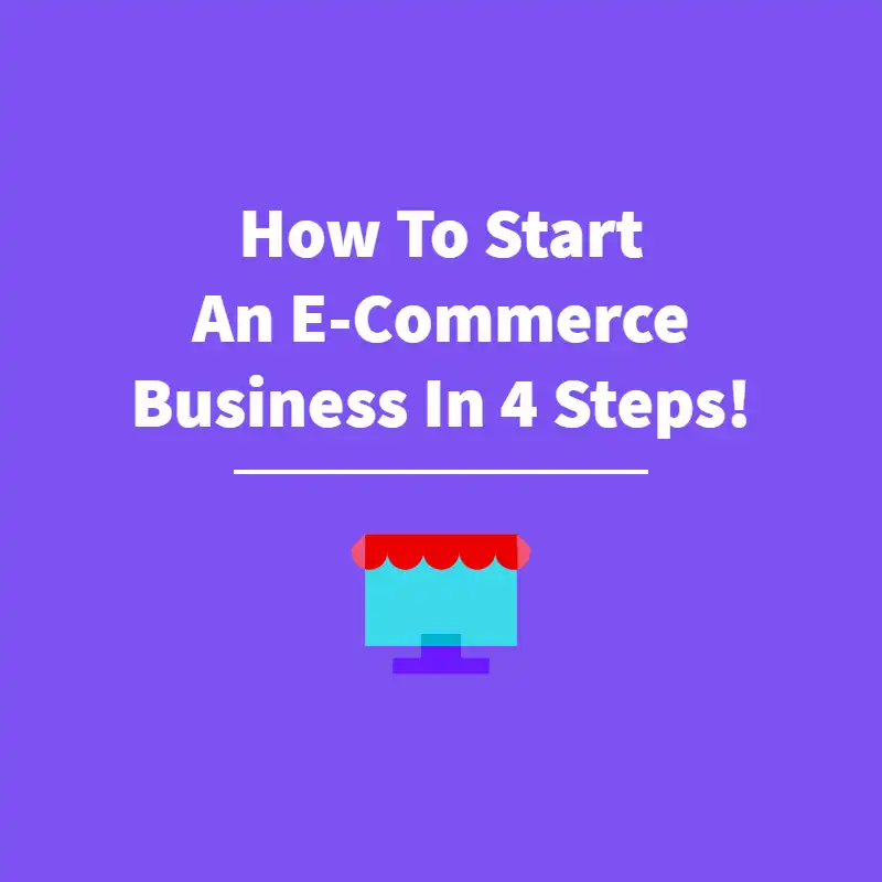How To Start An E-Commerce Business - Featured