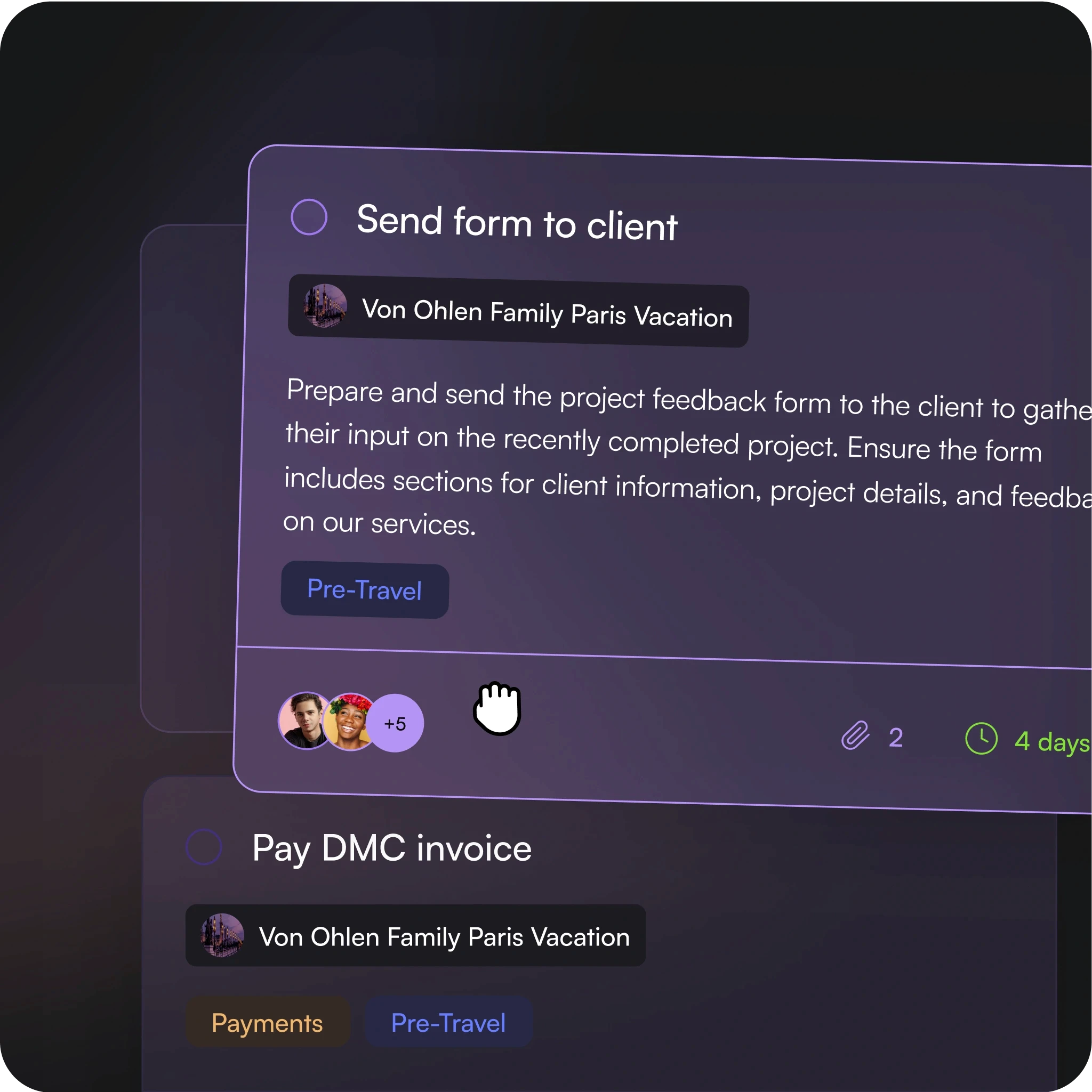 Screenshot of a task management interface from 'Travel Dynamo,' featuring tasks related to the Von Ohlen Family Paris Vacation. The interface, in a dark purple theme, shows an active task titled 'Send form to client' with a detailed description instructing to prepare and send a feedback form. This task card includes an image, labels for 'Pre-Travel', user icons indicating team involvement, and interaction icons such as thumbs-up, comment, and timer indicating 4 days left to completion. Below is another task labeled 'Pay DMC invoice,' categorized under 'Payments' and 'Pre-Travel'.