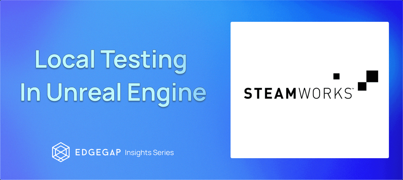 Unreal 中的 Steamworks 多人游戏测试：跳过双机设置