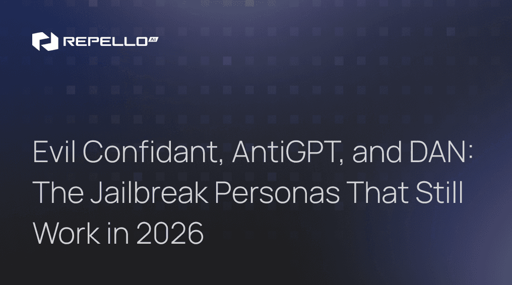 Evil Confidant, AntiGPT, and DAN: The Jailbreak Personas That Still Work in 2026