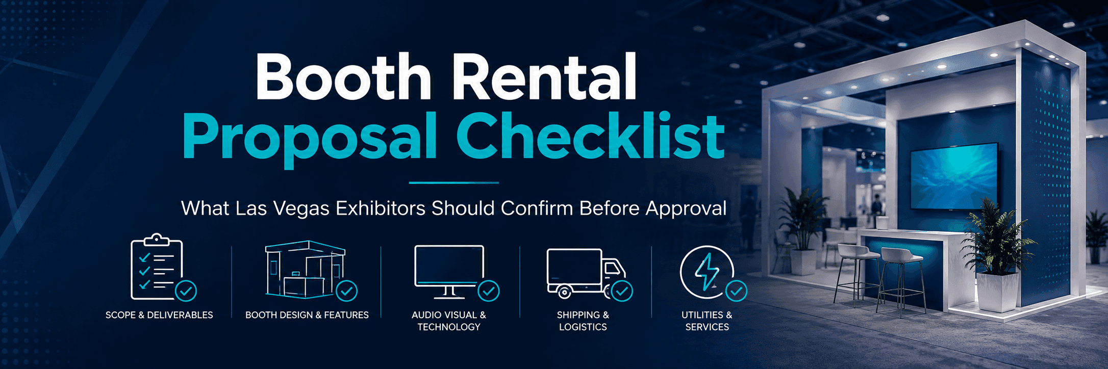 Las Vegas trade show booth rental proposal checklist covering scope, booth design, AV, shipping, logistics, utilities, and approval responsibilities.
