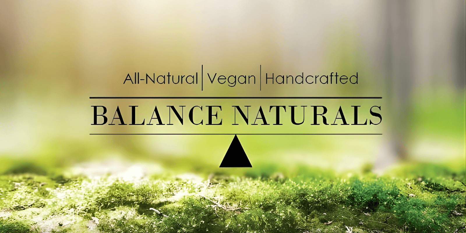Balance Naturals: All-natural, vegan, and handcrafted self-care products for a sustainable, eco-friendly lifestyle.
