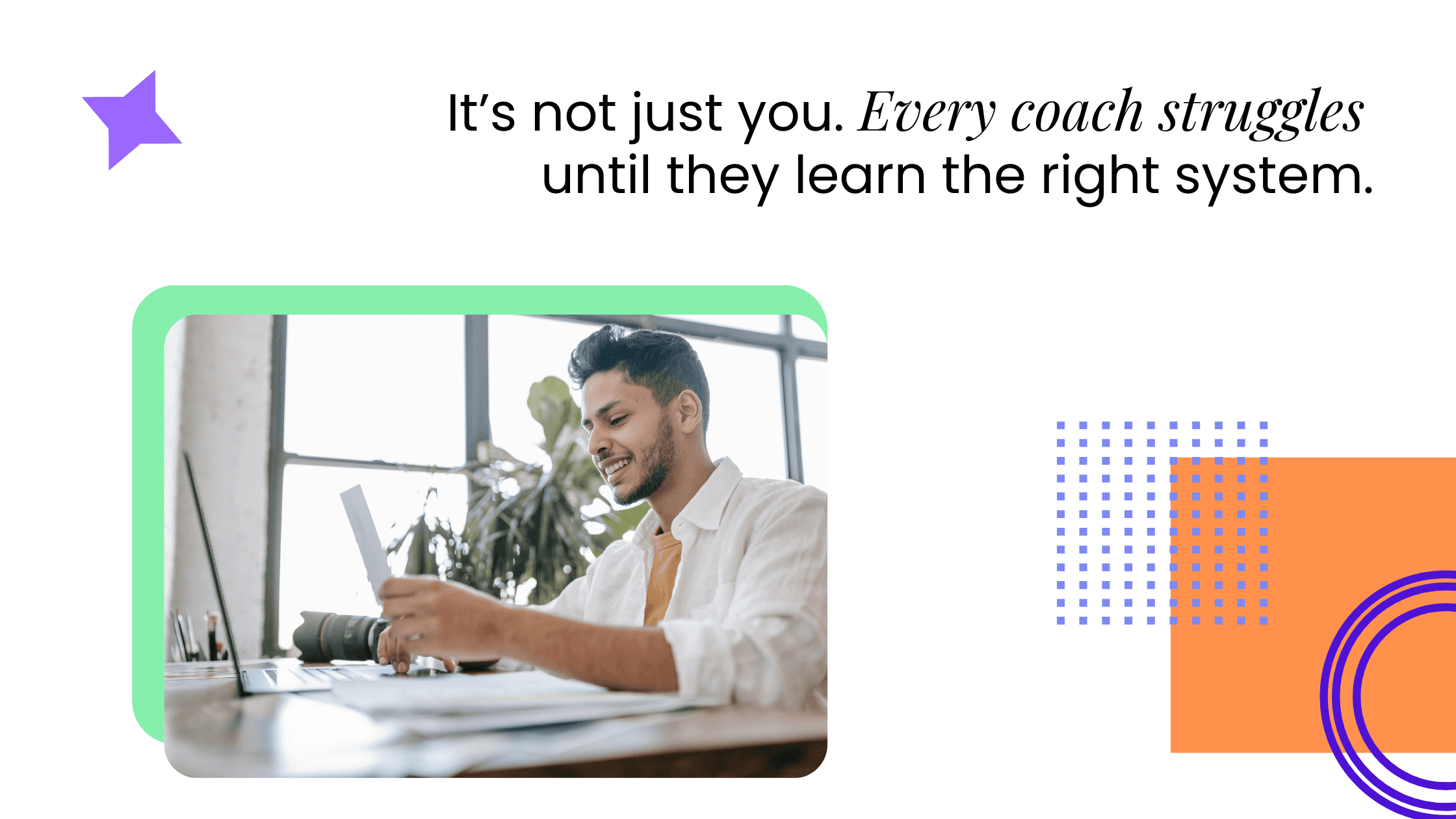 Coach learning a proven system, showing that audience growth struggles are common until coaches apply the right framework.