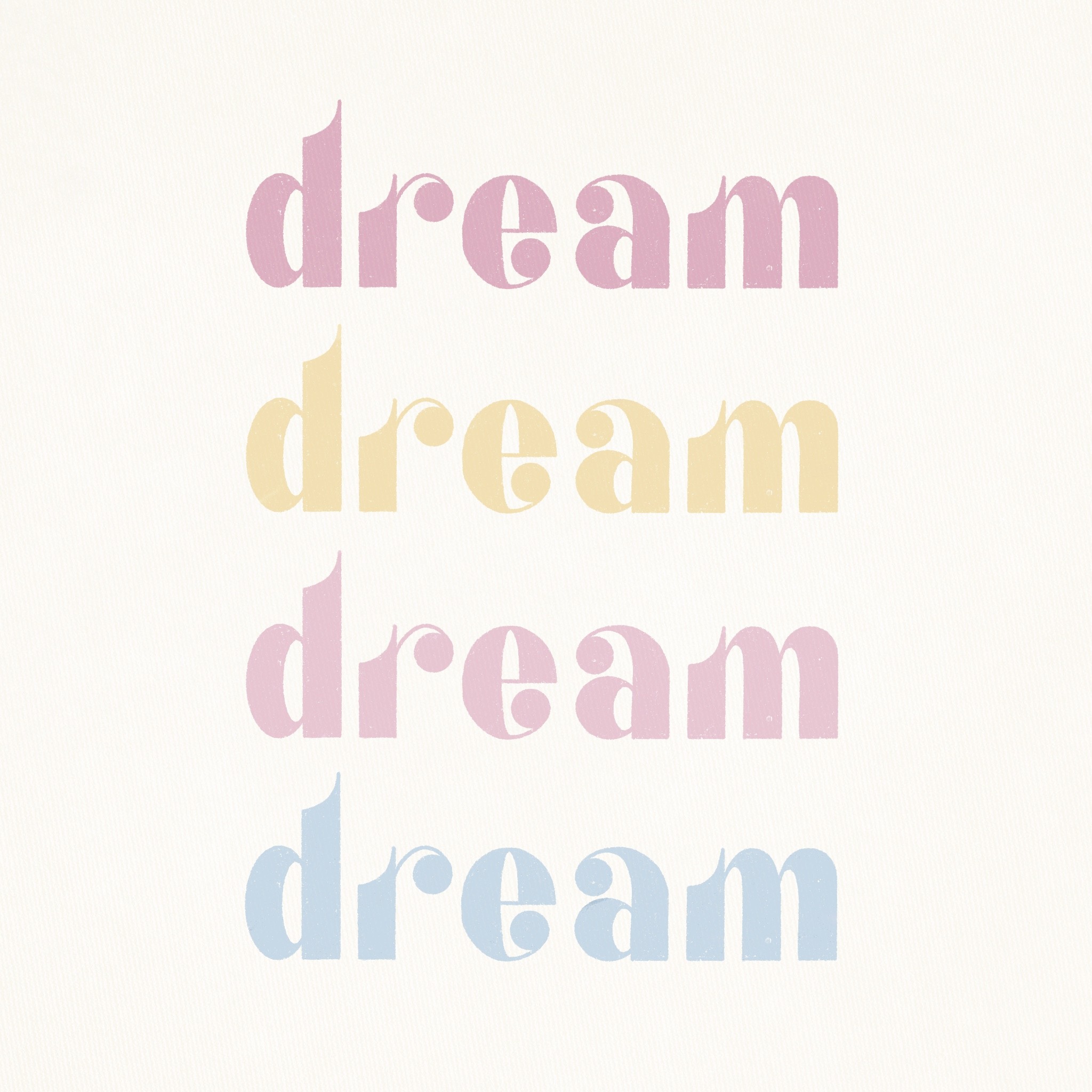 Retro-inspired hand drawn text reading "dream" and repeated 4 times in different colors.