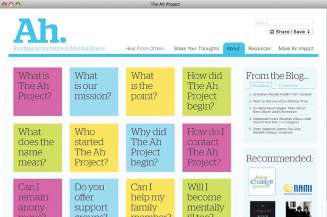A screenshot of the website "The Ah Project" displays a grid of colorful squares, each containing a question about the project's mission, point, origin, contact, and impact. The website's header includes the logo "Ah" and the tagline "Finding Acceptance in Mental Illness." Navigation links include "Hear From Others," "Share Your Thoughts," "Resources," and "Make An Impact." A sidebar titled "From the Blog..." lists several blog posts with titles like "Brooklyn Mental Health Film Festival" and "Nathaniel Ayers Records Album with Flea of Red Hot Chili Peppers." A "Recommended" section shows "bring change 2minds" next to a NAMI logo.