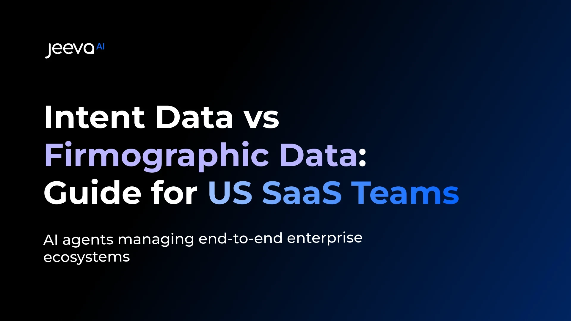 Intent Data vs Firmographic Data: Guide for US SaaS Teams
