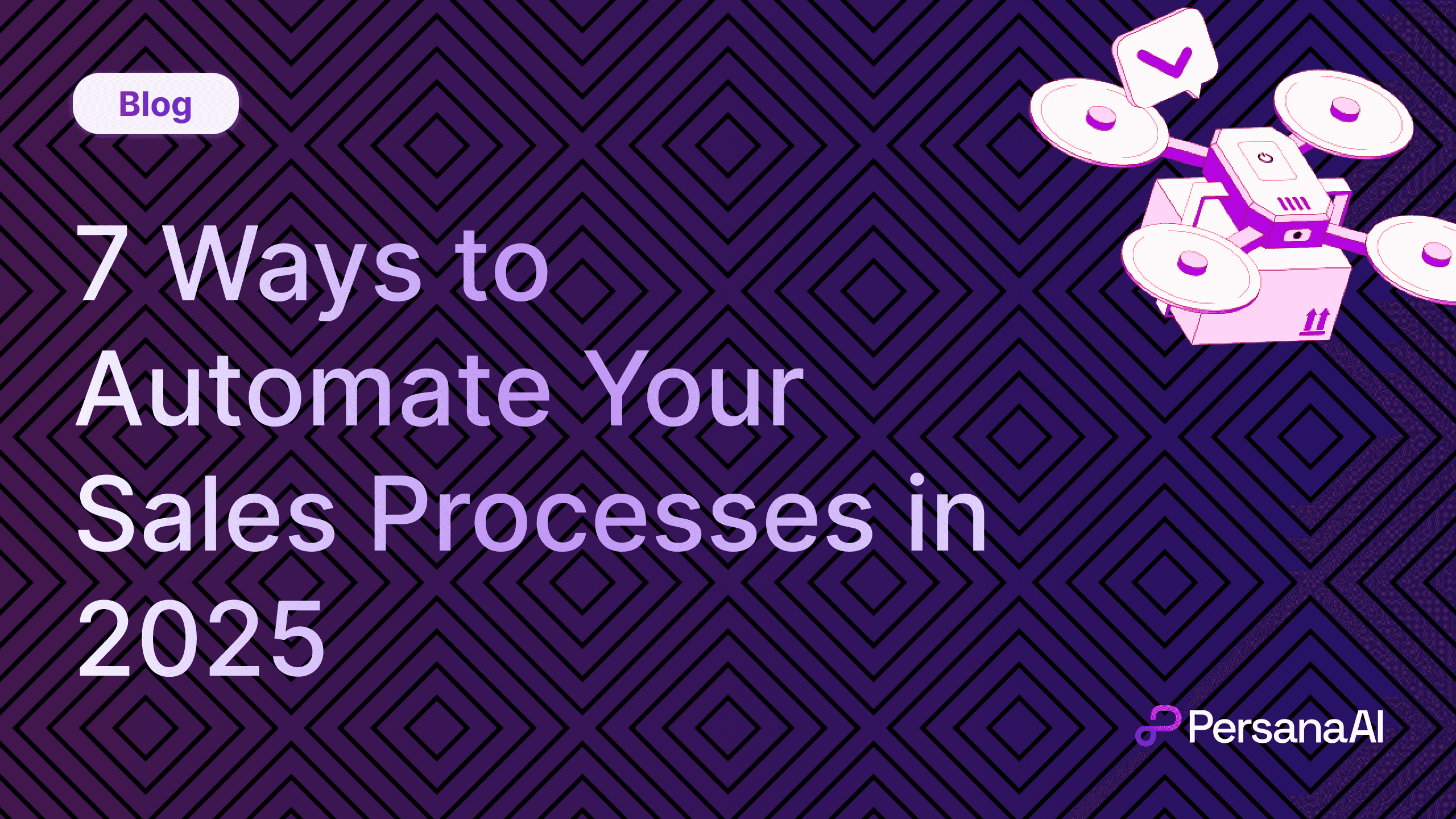 7 Ways to Automate Your Sales Processes 2025