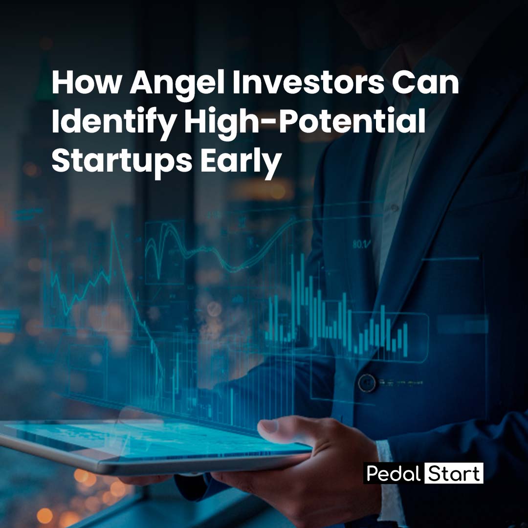 How Angel Investors Can Identify High-Potential Startups Early