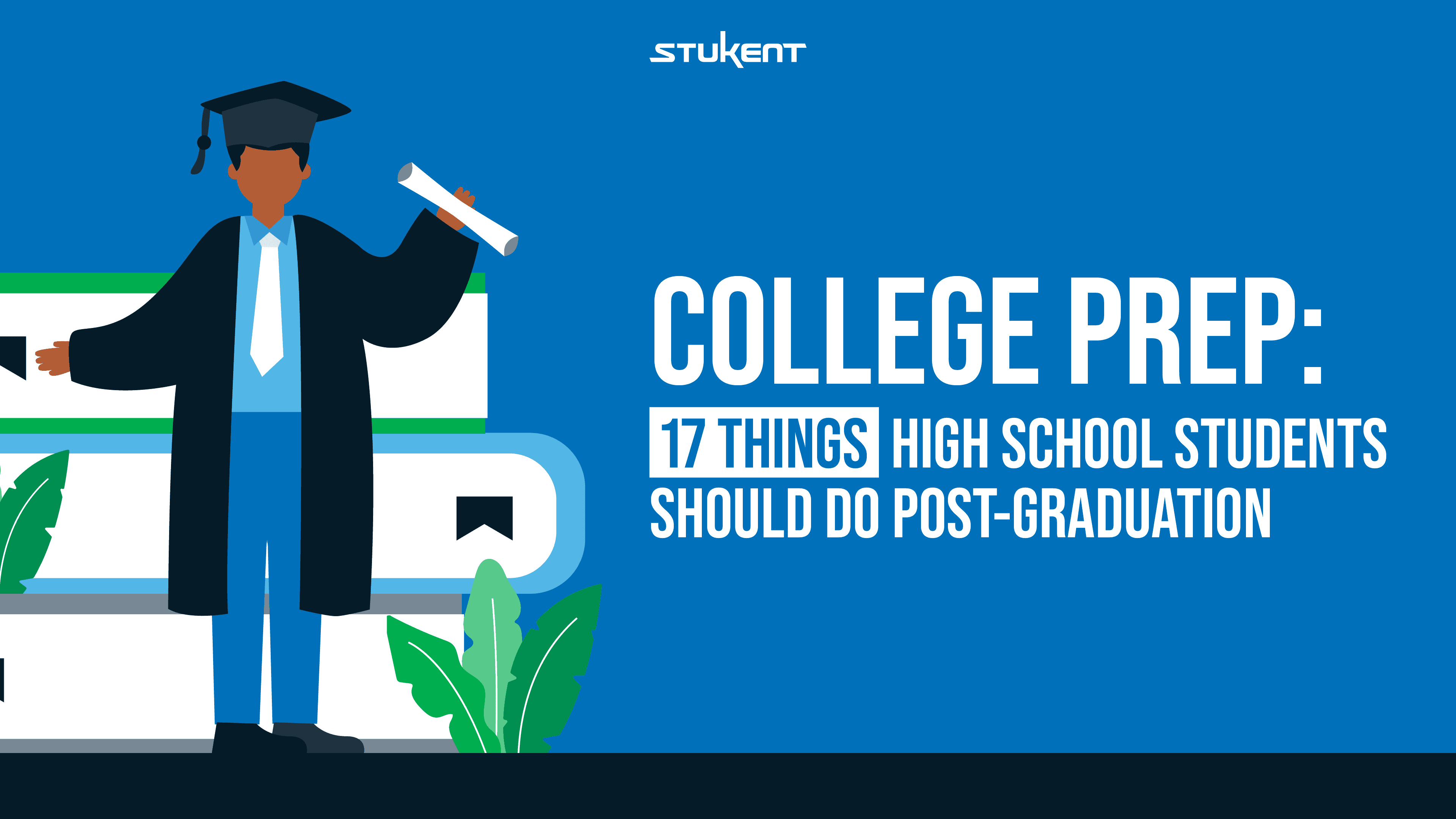 College Prep: 17 Things High School Students Should Do Post-Graduation 
