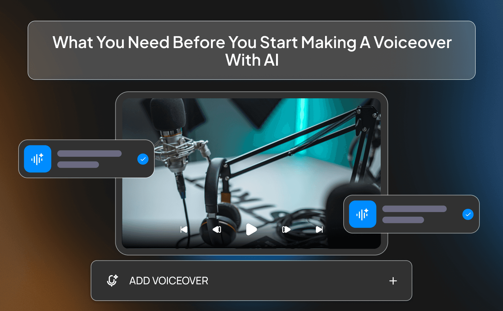 What you need before you start making a voiceover with AI