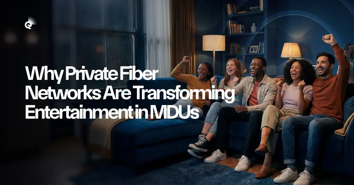 Private Fiber Networks in Modern MDUs