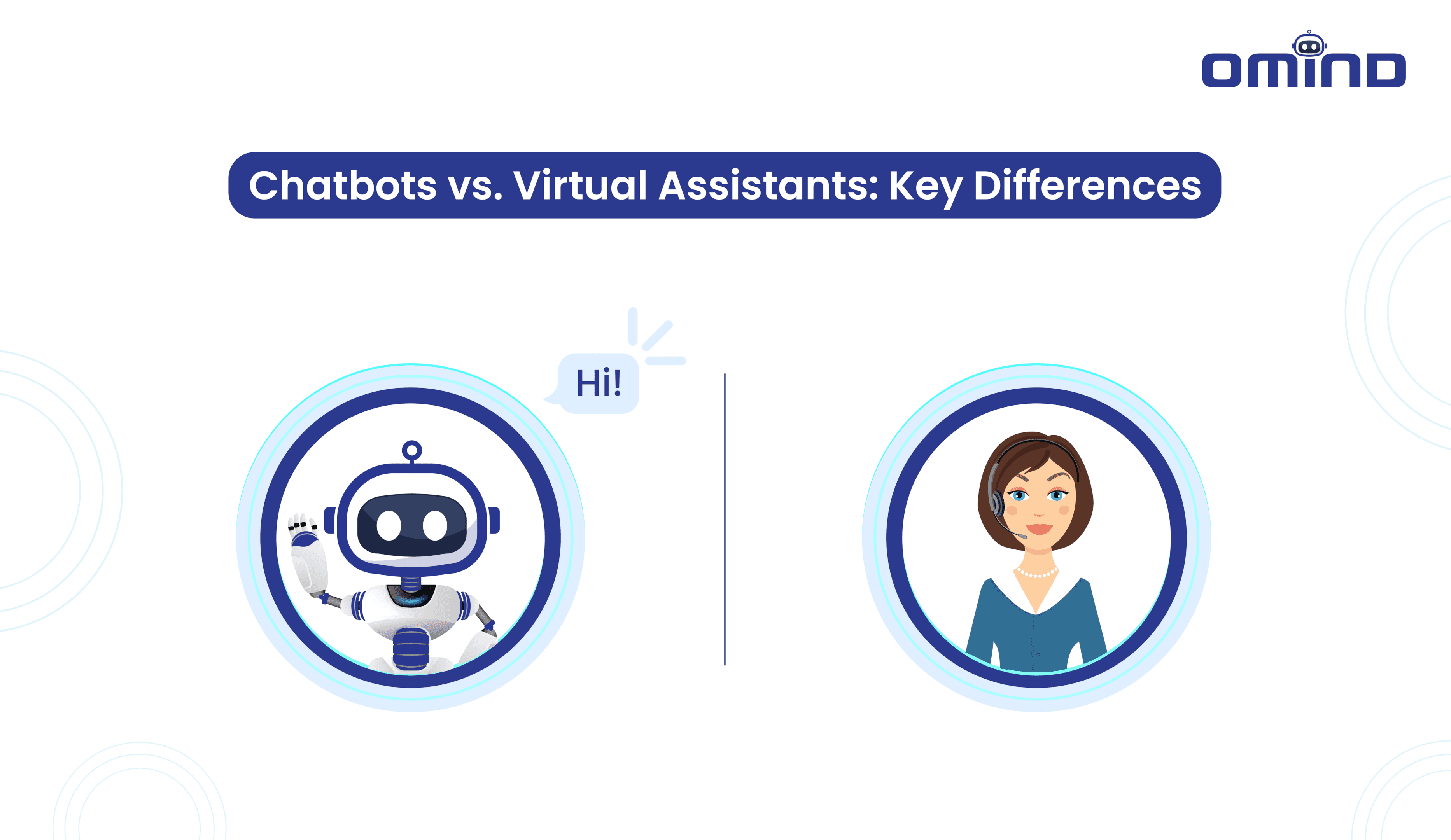 Key Differences between Chatbots and Virtual Assistants