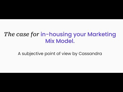 In-Housing Marketing Mix Model. The pros and cons of in-housing Marketing Mix Models.