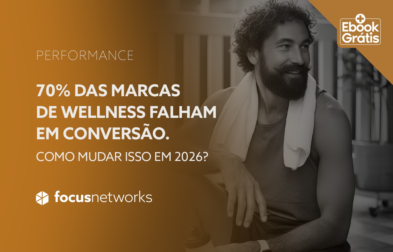 70% DAS MARCAS DE WELLNESS TÊM FALHADO NA FASE DE CONVERSÃO. COMO MUDAR ISSO EM 2026?