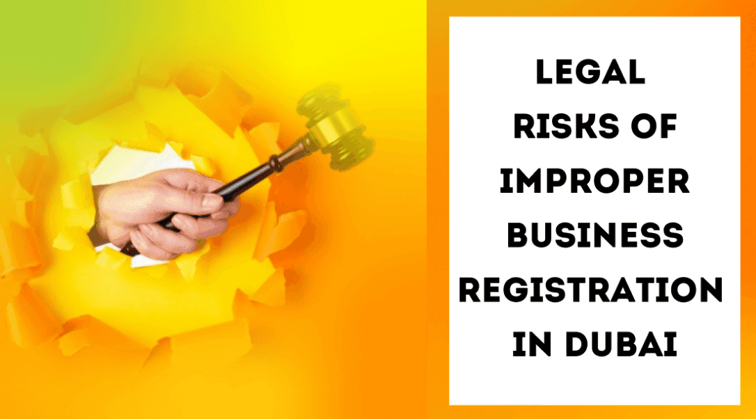 Legal  Risks of Improper Business Registration  in Dubai