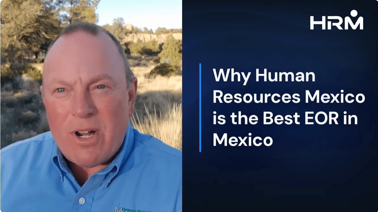 The Best EOR in Mexico - Human Resources Mexico (HRM)