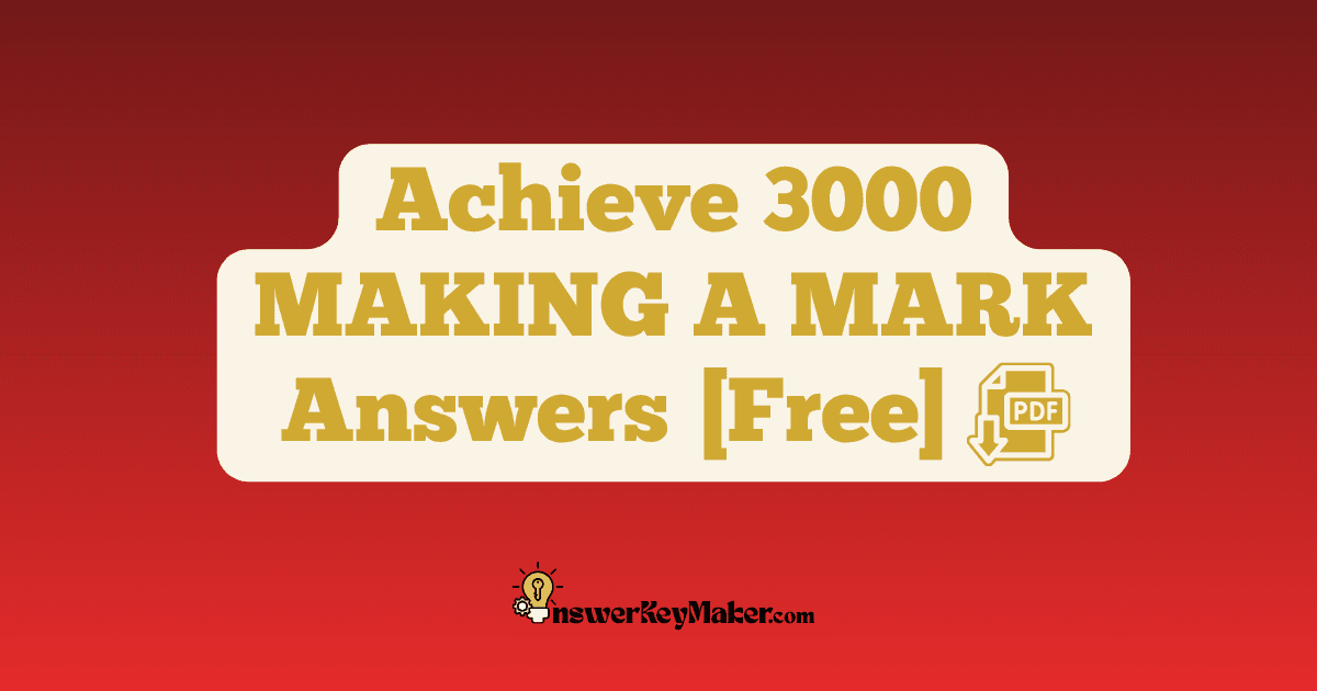 Download Achieve 3000 MAKING A MARK Answer Key PDF for Free.
