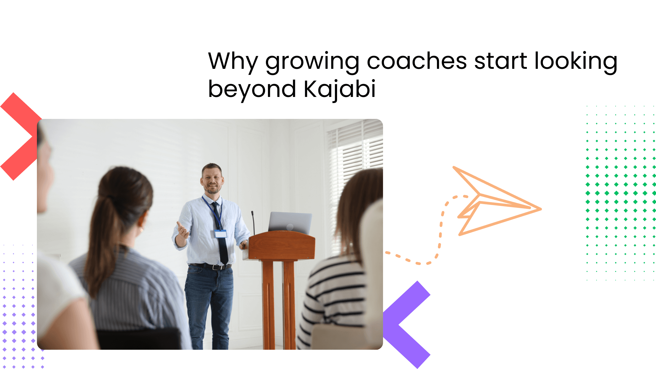 Coach presenting to a group in a creative about why growing coaches outgrow Kajabi over time.