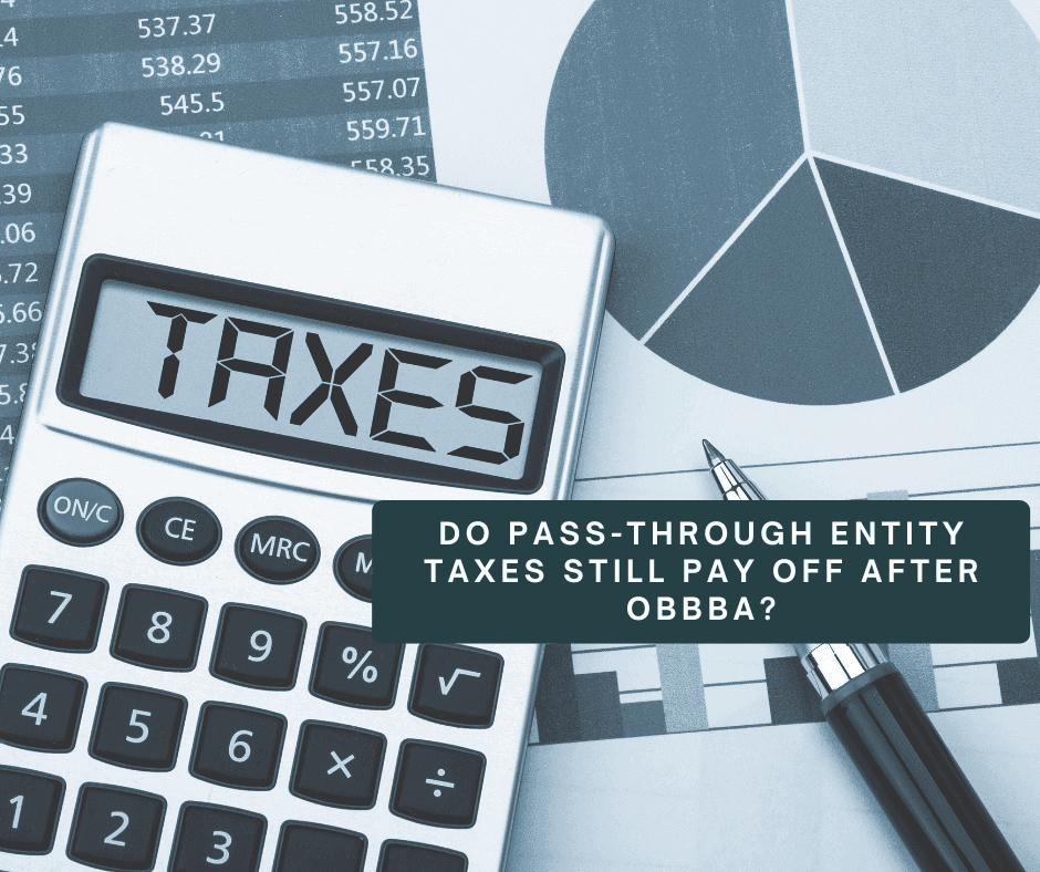 Do Pass-Through Entity Taxes Still Pay Off after OBBBA?