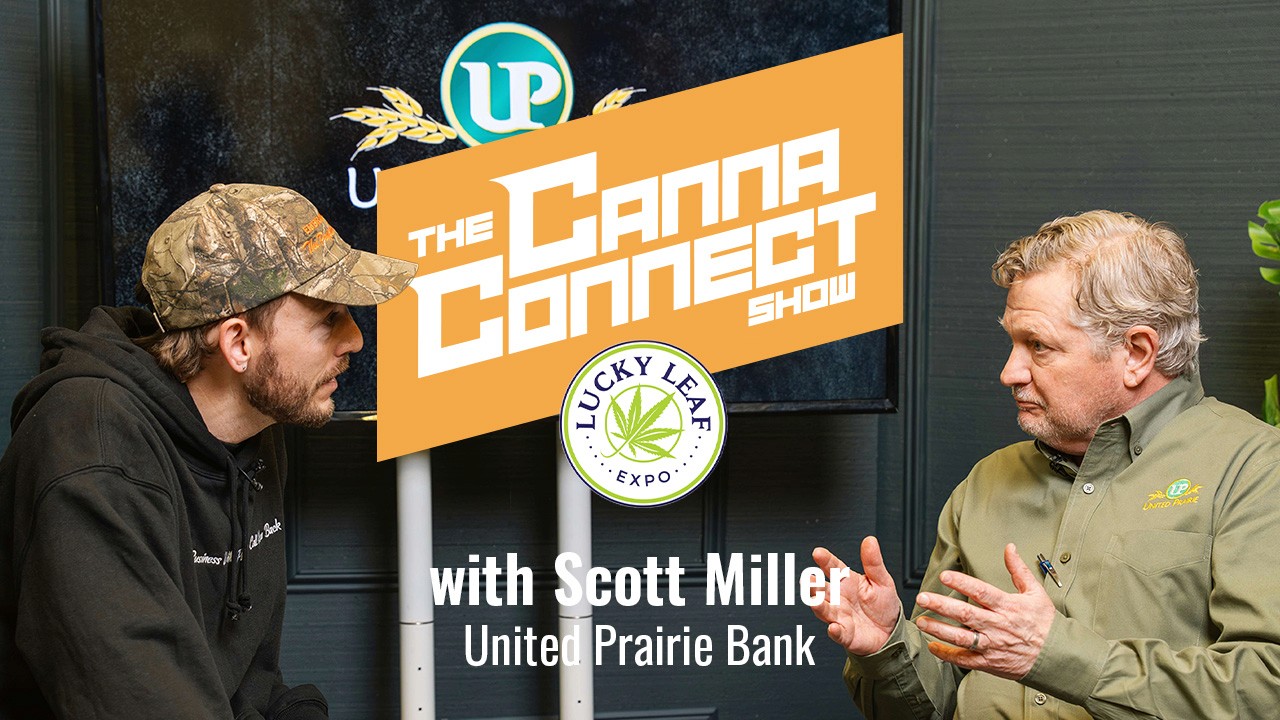 The Canna Connect Show featuring Scott Miller, United Prairie Bank