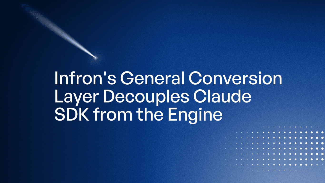 Infron's General Conversion Layer Decouples Claude SDK from the Engine