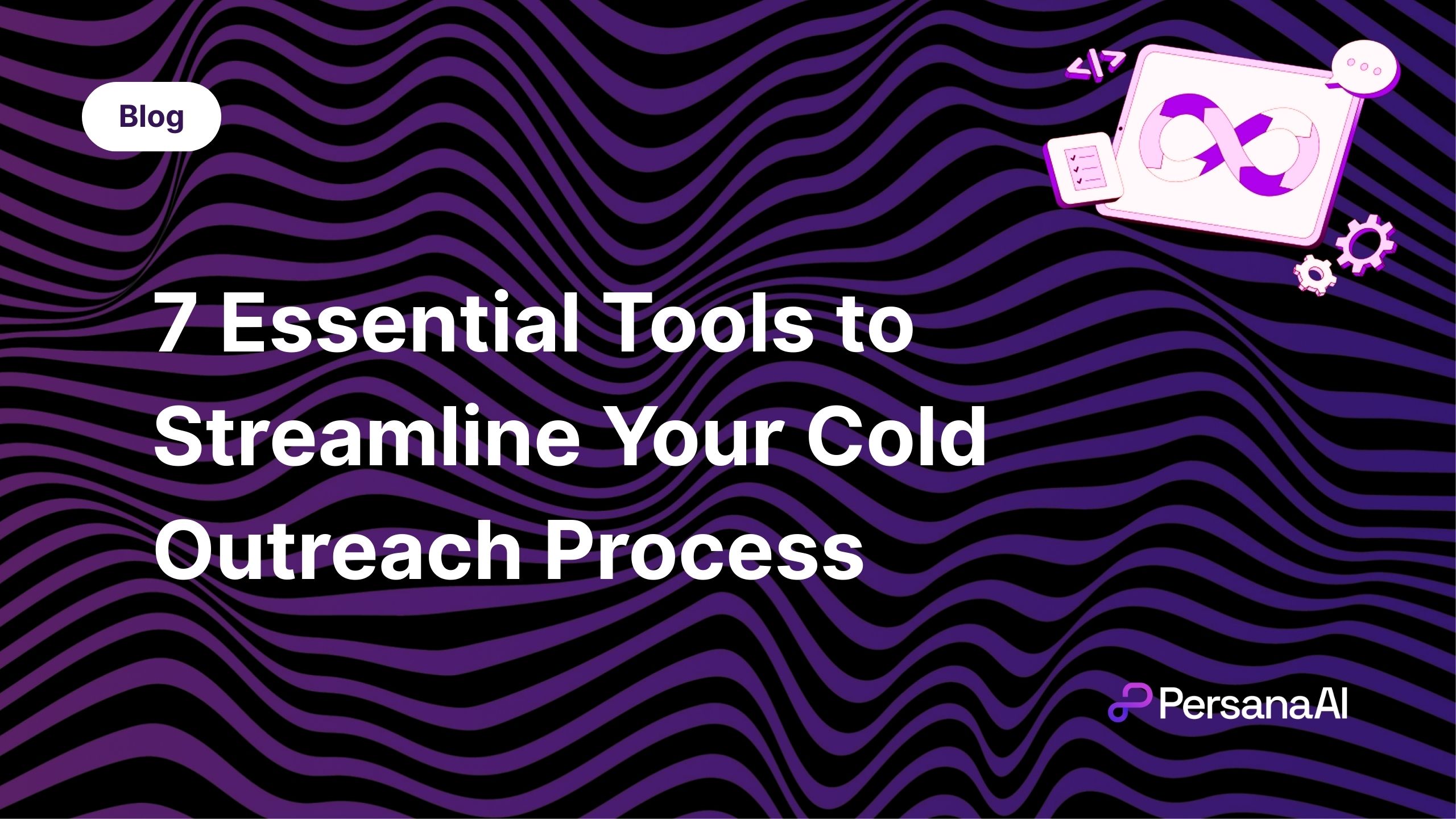 Tools to Streamline Your Cold Outreach Process