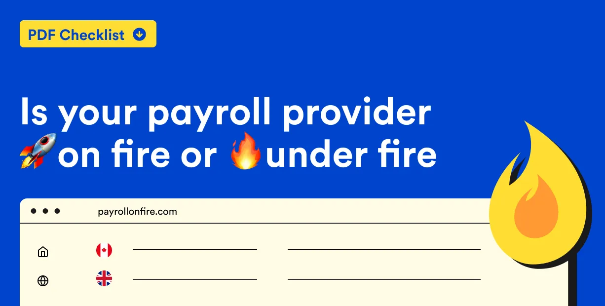 Banner reading ‘Is your payroll provider 🚀 on fire or 🔥 under fire’ with a PDF Checklist button and a flame graphic.